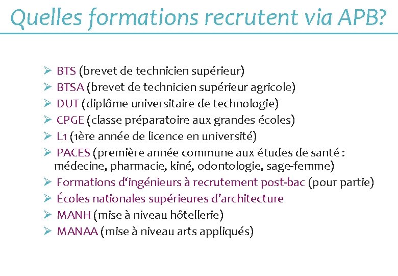 Quelles formations recrutent via APB? Ø BTS (brevet de technicien supérieur) Ø BTSA (brevet