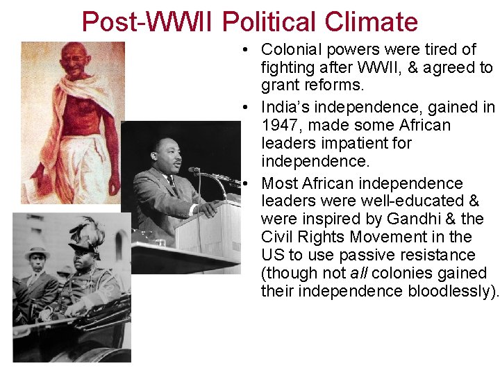 Post-WWII Political Climate • Colonial powers were tired of fighting after WWII, & agreed