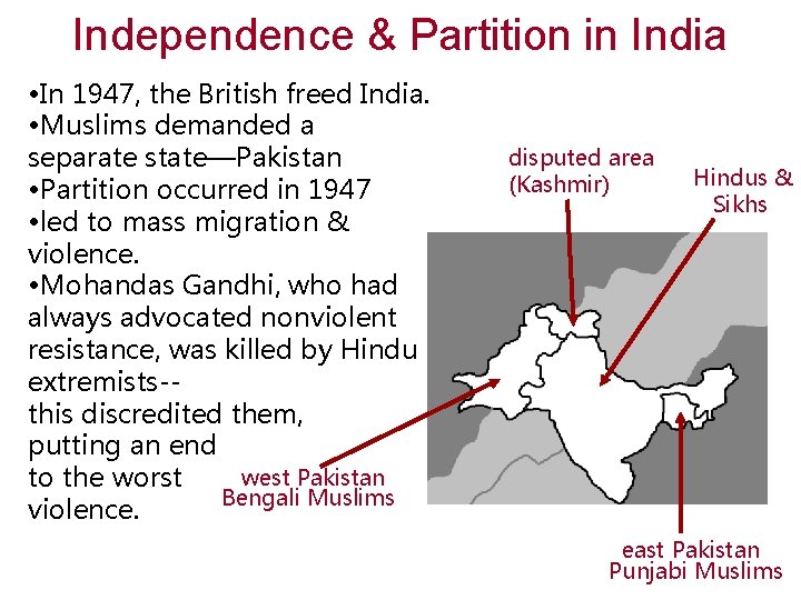 Independence & Partition in India • In 1947, the British freed India. • Muslims