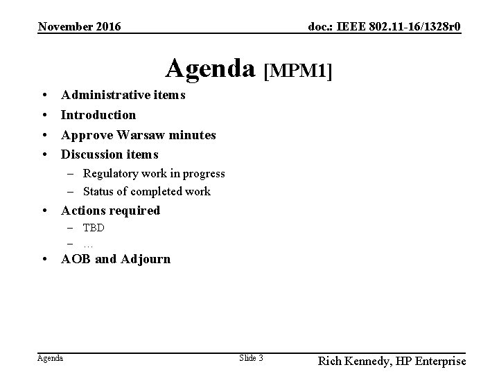 November 2016 doc. : IEEE 802. 11 -16/1328 r 0 Agenda [MPM 1] •