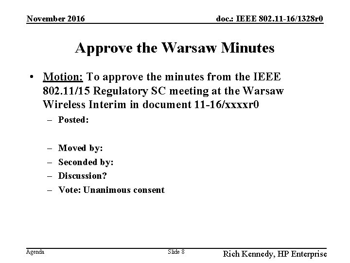 November 2016 doc. : IEEE 802. 11 -16/1328 r 0 Approve the Warsaw Minutes