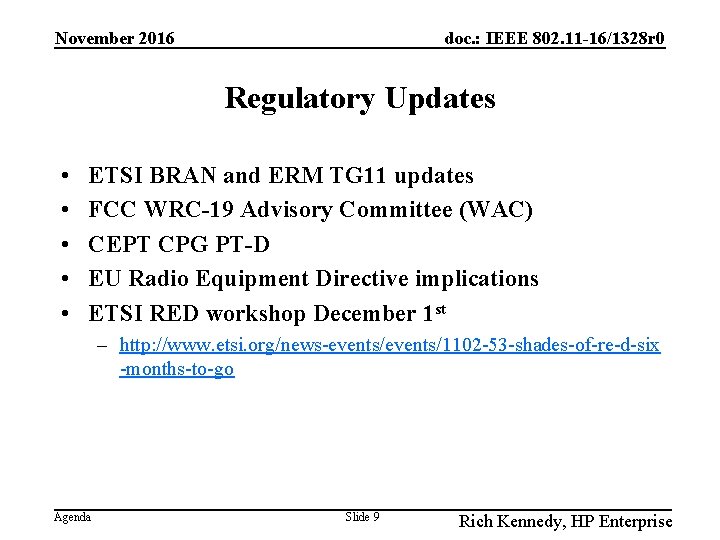 November 2016 doc. : IEEE 802. 11 -16/1328 r 0 Regulatory Updates • •