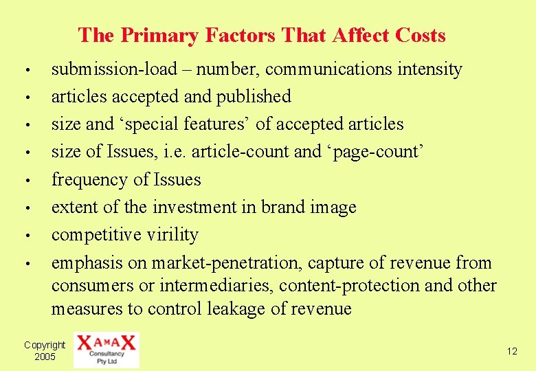 The Primary Factors That Affect Costs • • submission-load – number, communications intensity articles