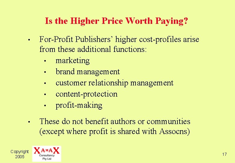 Is the Higher Price Worth Paying? • For-Profit Publishers’ higher cost-profiles arise from these