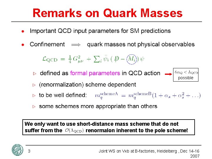 Remarks on Quark Masses possible We only want to use short-distance mass scheme that