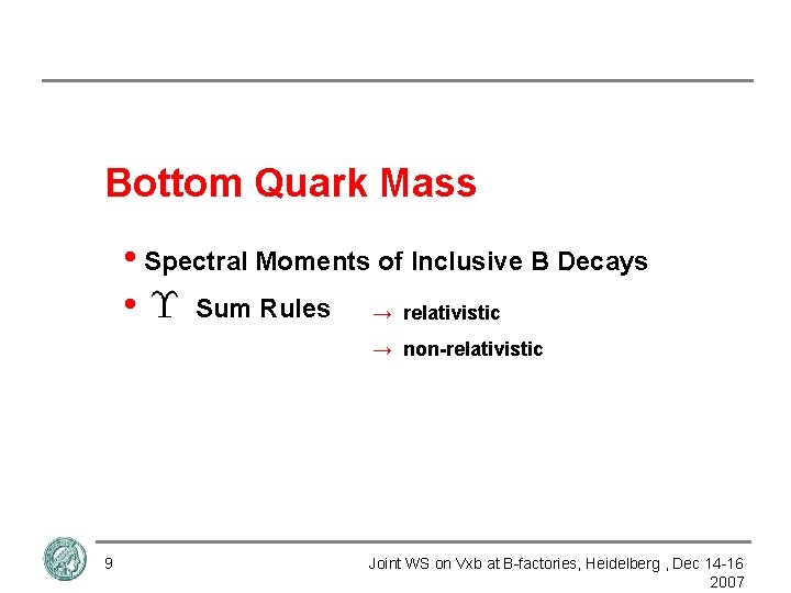 Bottom Quark Mass • Spectral Moments of Inclusive B Decays • Sum Rules →