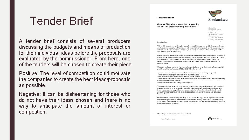 Tender Brief A tender brief consists of several producers discussing the budgets and means