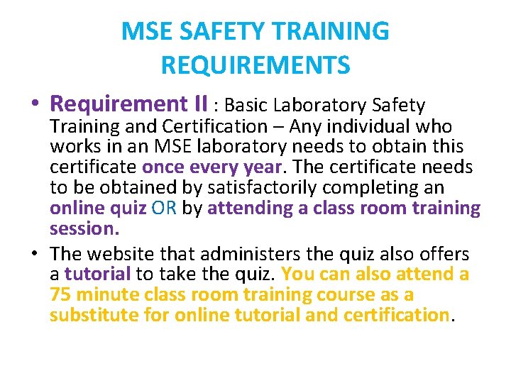 MSE SAFETY TRAINING REQUIREMENTS • Requirement II : Basic Laboratory Safety Training and Certification