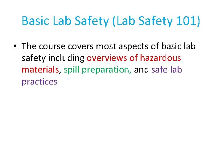 Basic Lab Safety (Lab Safety 101) • The course covers most aspects of basic