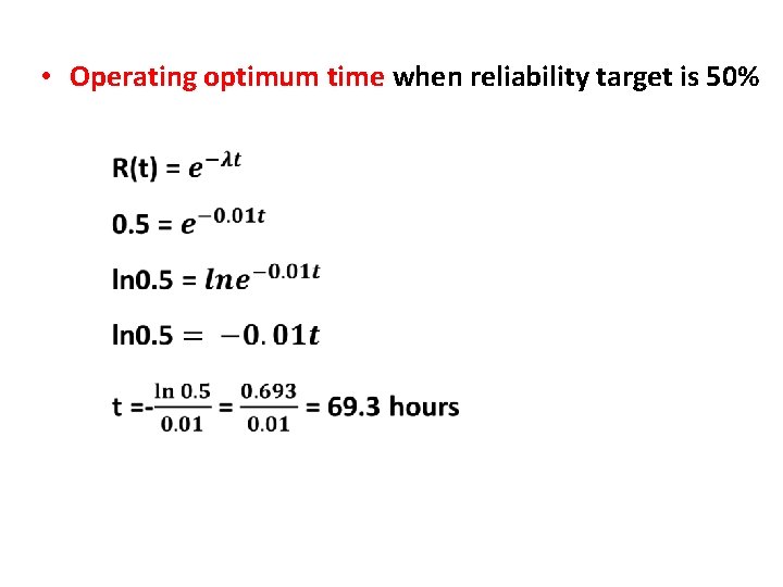 • Operating optimum time when reliability target is 50% • Operating optimum time when reliability target is 50%