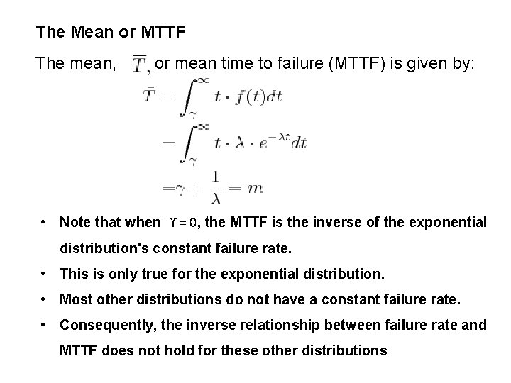 The Mean or MTTF The mean, or mean time to failure (MTTF) is given The Mean or MTTF The mean, or mean time to failure (MTTF) is given