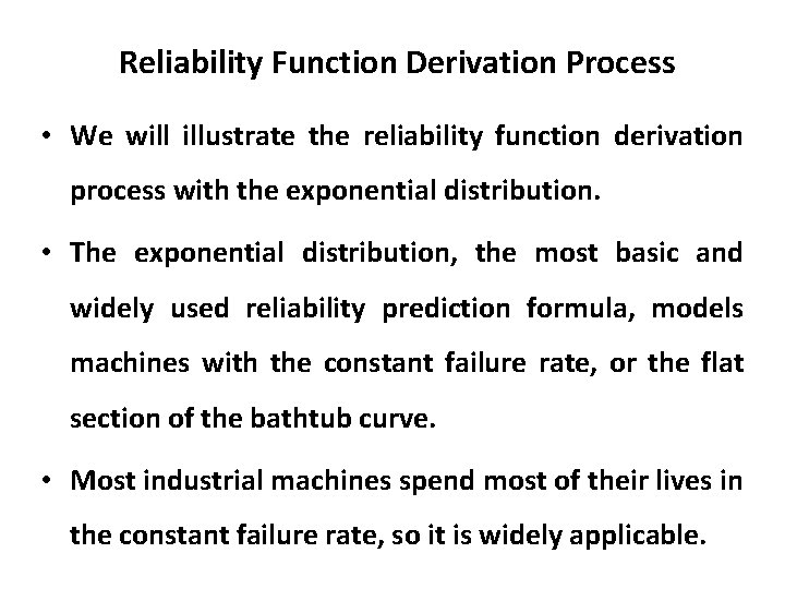 Reliability Function Derivation Process • We will illustrate the reliability function derivation process with Reliability Function Derivation Process • We will illustrate the reliability function derivation process with