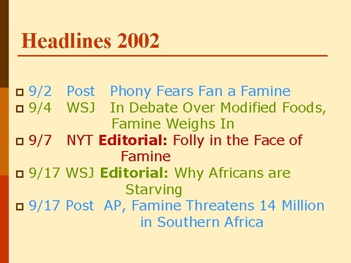 Headlines 2002 9/2 p 9/4 Phony Fears Fan a Famine In Debate Over Modified