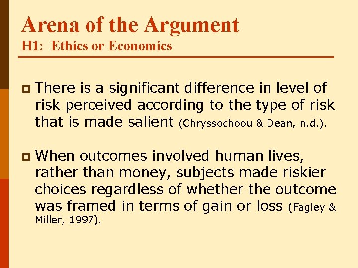 Arena of the Argument H 1: Ethics or Economics p There is a significant