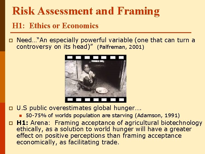 Risk Assessment and Framing H 1: Ethics or Economics p Need…“An especially powerful variable