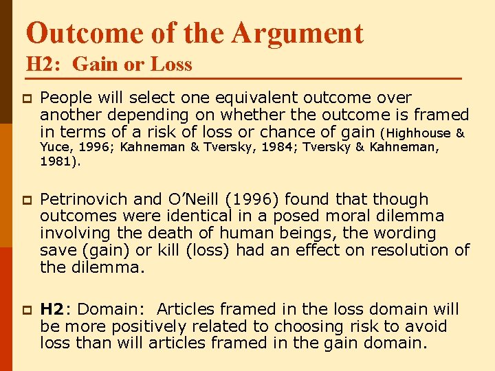 Outcome of the Argument H 2: Gain or Loss p People will select one