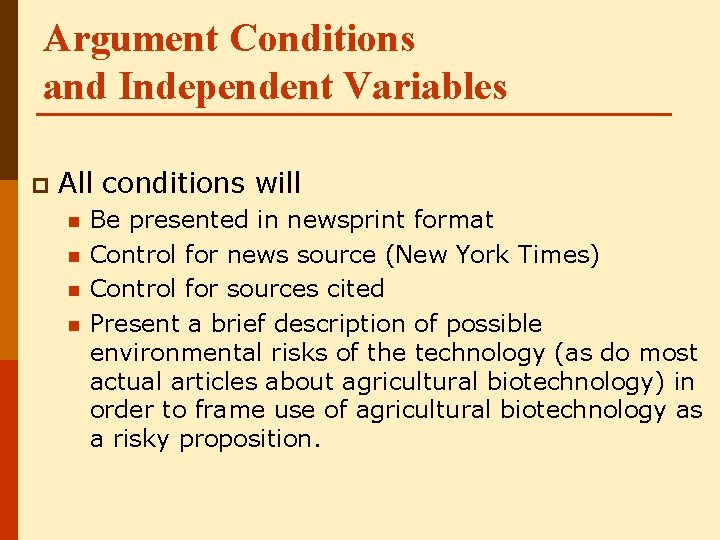 Argument Conditions and Independent Variables p All conditions will n n Be presented in