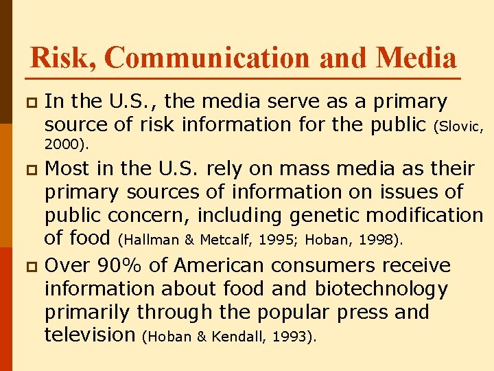 Risk, Communication and Media p In the U. S. , the media serve as