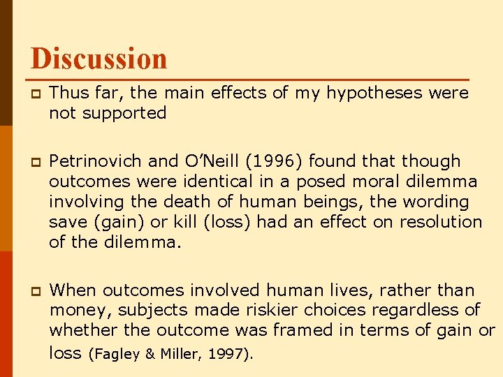 Discussion p Thus far, the main effects of my hypotheses were not supported p