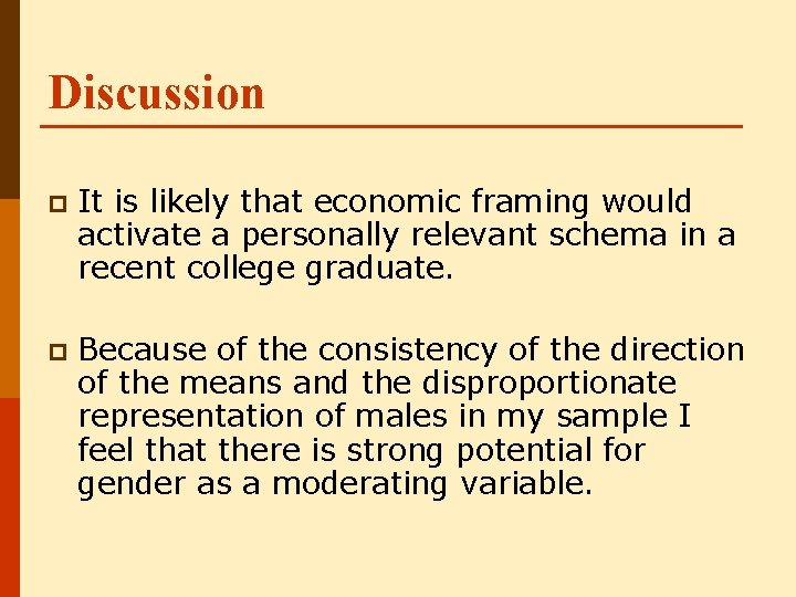 Discussion p It is likely that economic framing would activate a personally relevant schema