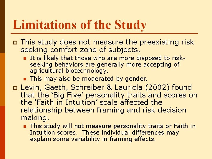 Limitations of the Study p This study does not measure the preexisting risk seeking