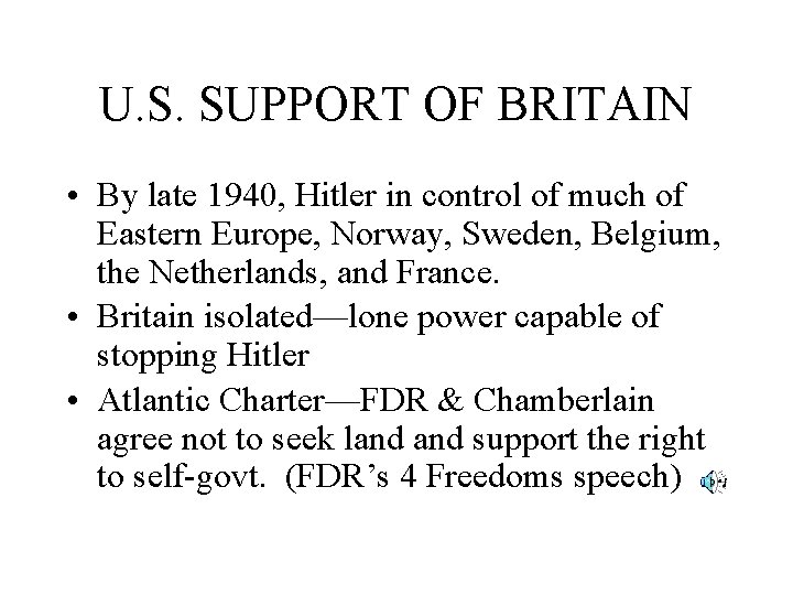 U. S. SUPPORT OF BRITAIN • By late 1940, Hitler in control of much