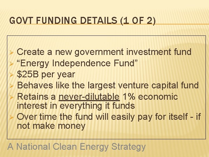 GOVT FUNDING DETAILS (1 OF 2) Create a new government investment fund Ø “Energy