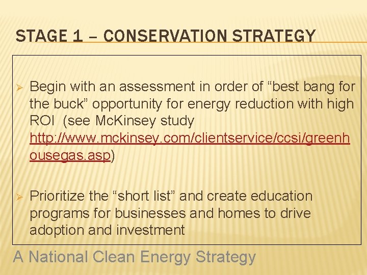 STAGE 1 – CONSERVATION STRATEGY Ø Begin with an assessment in order of “best