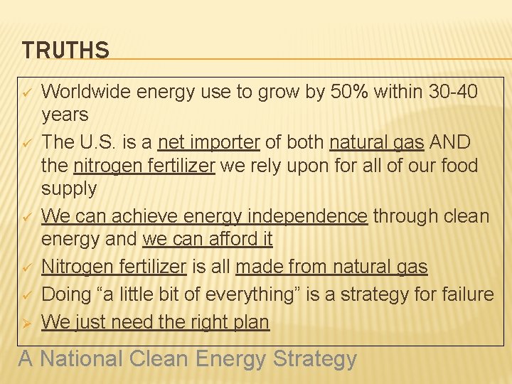 TRUTHS ü ü ü Ø Worldwide energy use to grow by 50% within 30