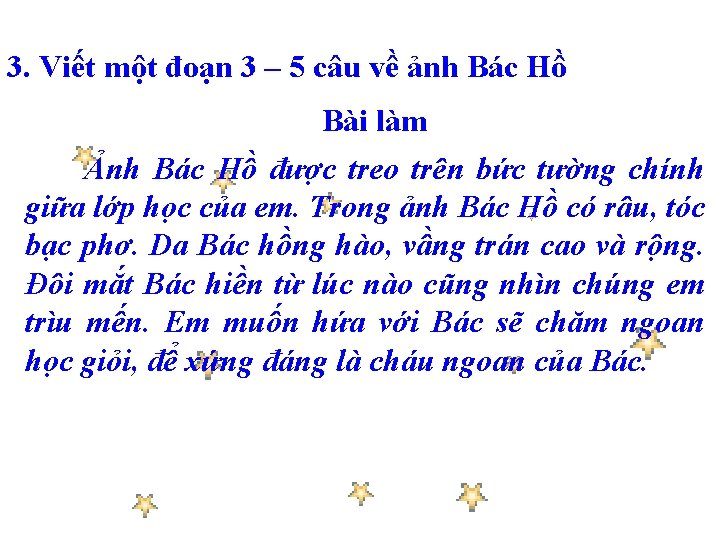 3. Viết một đoạn 3 – 5 câu về ảnh Bác Hồ Bài làm