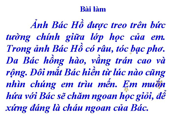 Bài làm Ảnh Bác Hồ được treo trên bức tường chính giữa lớp học