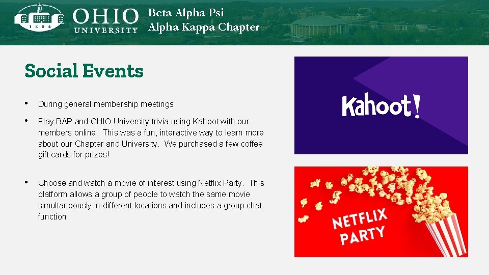 Beta Alpha Psi Alpha Kappa Chapter Social Events • During general membership meetings •