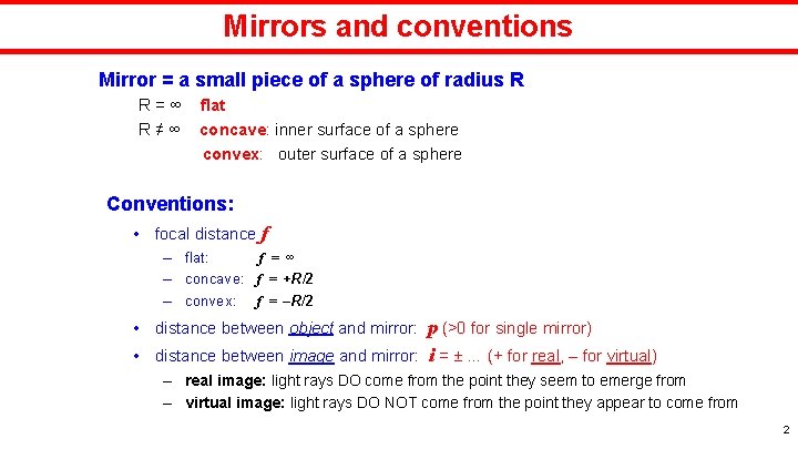 Mirrors and conventions Mirror = a small piece of a sphere of radius R
