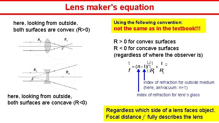 Lens maker’s equation here, looking from outside, both surfaces are convex (R>0) Using the