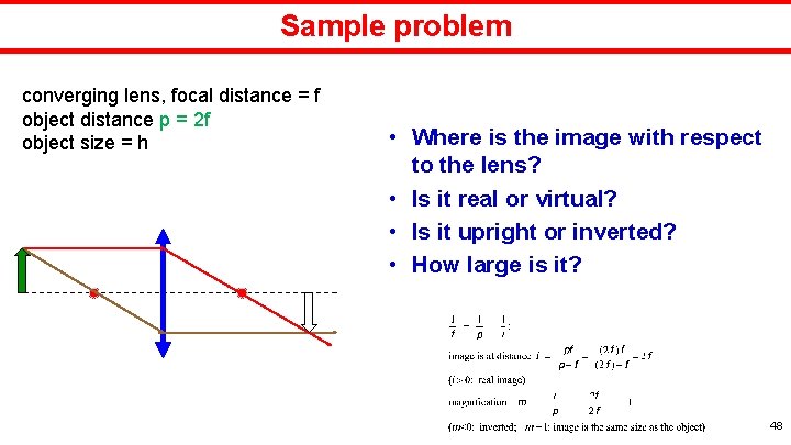 Sample problem converging lens, focal distance = f object distance p = 2 f