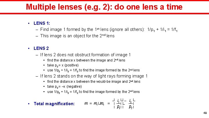 Multiple lenses (e. g. 2): do one lens a time • LENS 1: –