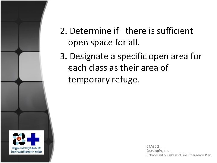 2. Determine if there is sufficient open space for all. 3. Designate a specific