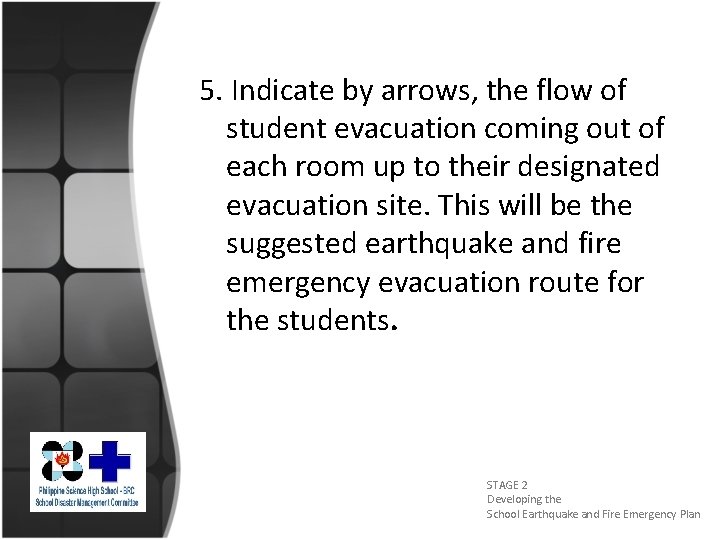 5. Indicate by arrows, the flow of student evacuation coming out of each room