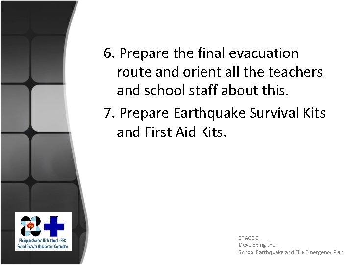 6. Prepare the final evacuation route and orient all the teachers and school staff