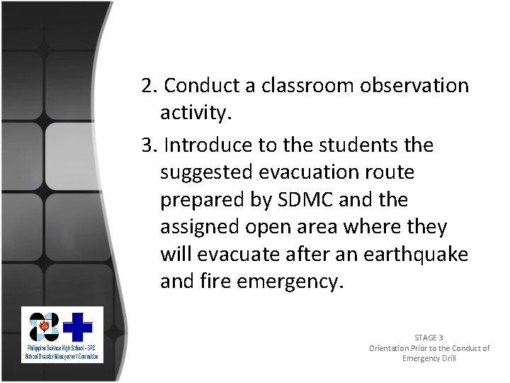2. Conduct a classroom observation activity. 3. Introduce to the students the suggested evacuation