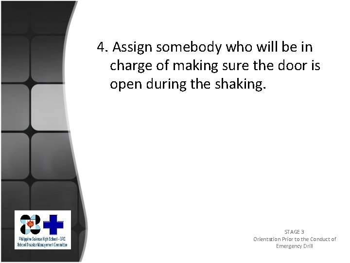 4. Assign somebody who will be in charge of making sure the door is