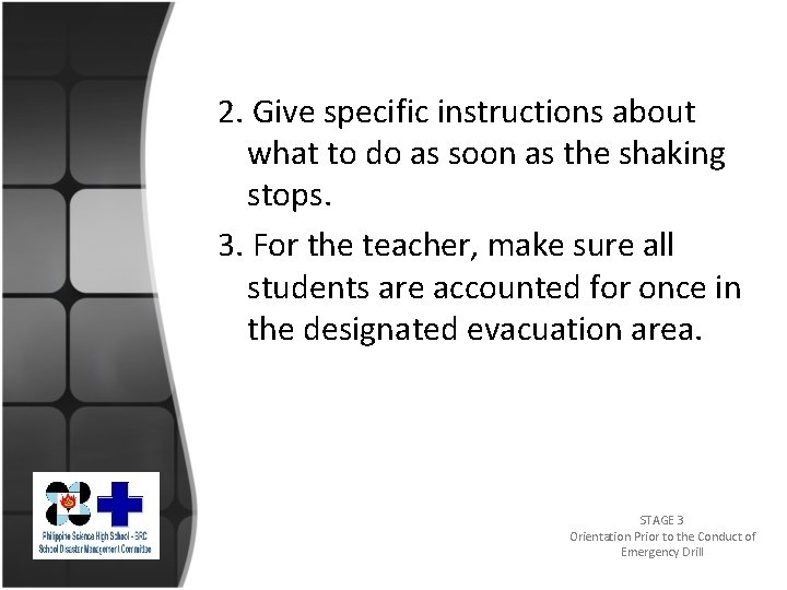 2. Give specific instructions about what to do as soon as the shaking stops.