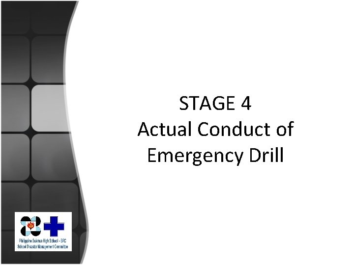 STAGE 4 Actual Conduct of Emergency Drill 