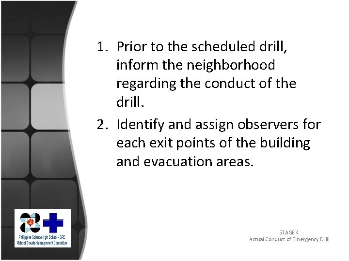 1. Prior to the scheduled drill, inform the neighborhood regarding the conduct of the