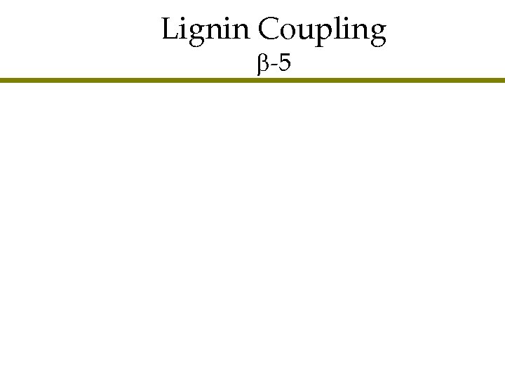 Lignin Coupling -5 