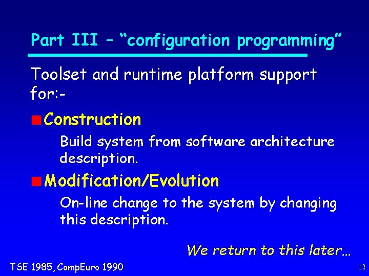 Part III – “configuration programming” Toolset and runtime platform support for: Construction Build system