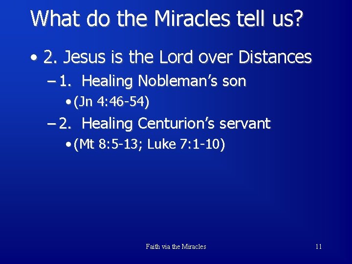 What do the Miracles tell us? • 2. Jesus is the Lord over Distances