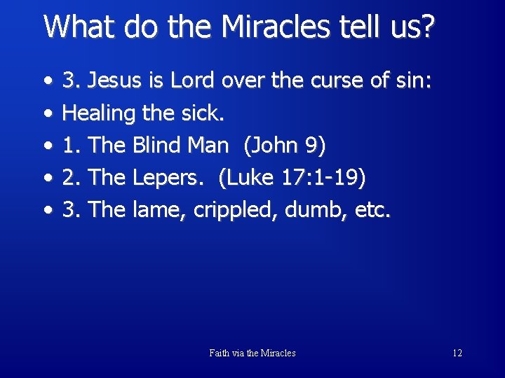 What do the Miracles tell us? • • • 3. Jesus is Lord over