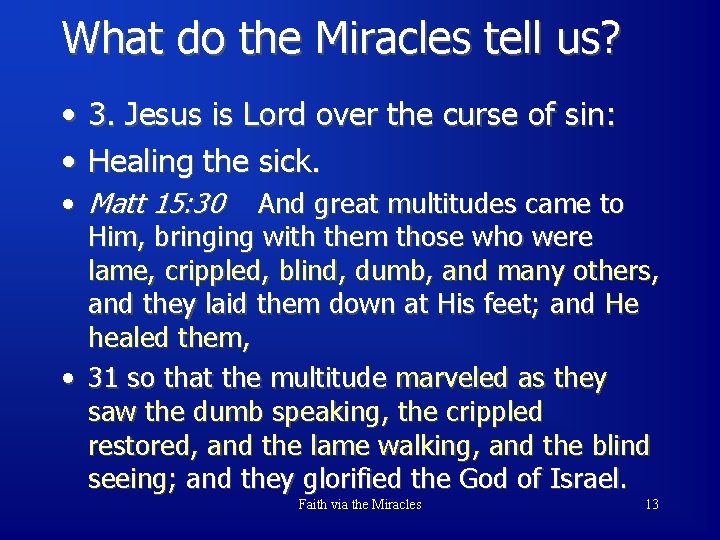 What do the Miracles tell us? • 3. Jesus is Lord over the curse
