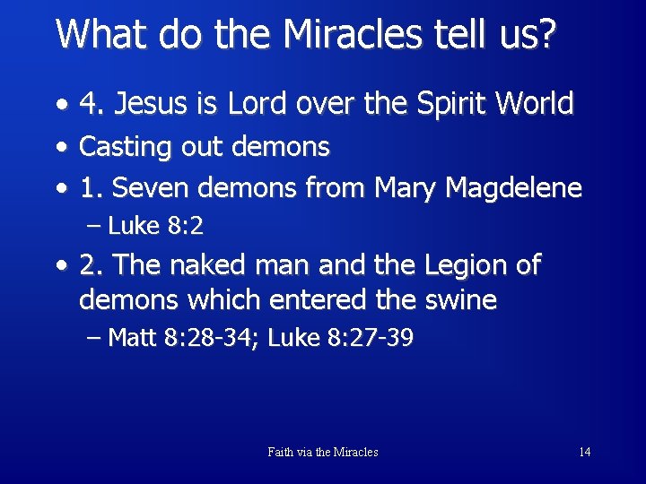 What do the Miracles tell us? • 4. Jesus is Lord over the Spirit